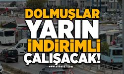 Dolmuşlar yarın indirimli çalışacak