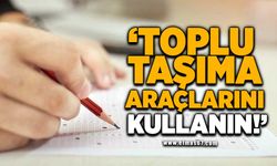 "Toplu taşıma araçlarını kullanın!"