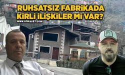 Ruhsatsız fabrika Nazmi Çolban’ın başını yakacak!