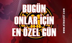 Onlar için en özel gün bugün!