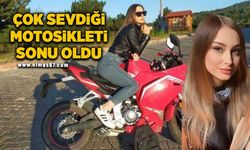 Sümeyye’nin azraili çok sevdiği motosikleti oldu