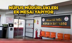 Zonguldak'ta nüfus müdürlükleri ek mesai yapıyor