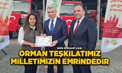 Orman teşkilatımız milletimizin emrindedir