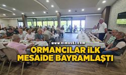 Ormancılar ilk mesaide bayramlaştı