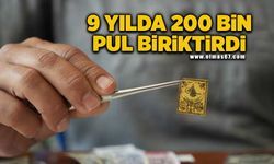 9 yılda 200 bin pul biriktirdi