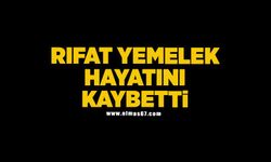 Rıfat Yemelek hayatını kaybetti