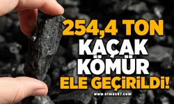 254,4 TON KAÇAK KÖMÜR ELE GEÇİRİLDİ