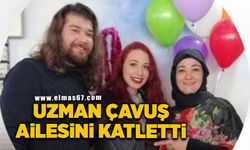 Emekli uzman çavuş ailesini katletti