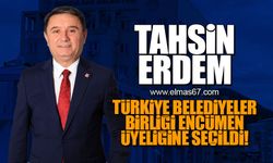 Tahsin Erdem Türkiye Belediyeler Birliği encümen üyeliğine seçildi