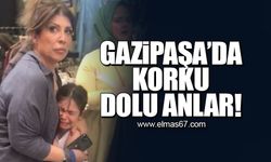 Gazipaşa'da korku dolu anlar!