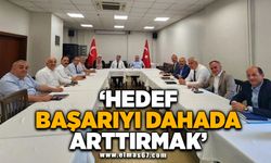 'Hedef başarıyı dahada arttırmak!'