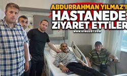 Abdurrahman Yılmaz'ı hastanede ziyaret ettiler