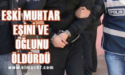 Eski muhtar, eşi ve oğlunu silahla vurarak öldürdü