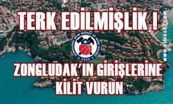 Terk edilmişlik: Zonguldak’ın girişlerine kilit vurun gitsin!