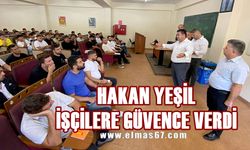 Hakan Yeşil maden işçilerine güvence verdi!