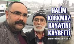 Halim Korkmaz hayatını kaybetti