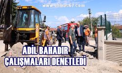 Adil Bahadır mahallelerde çalışmaları denetledi