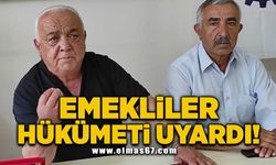 Emekliler hükümeti uyardı!