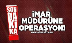 İmar müdürüne operasyon!