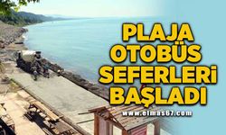 Plaja otobüs seferleri başladı!