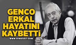 Genco Erkal hayatını kaybetti!