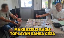 Makbuzsuz bağış toplayan şahsa ceza