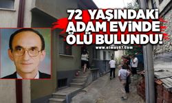 72 yaşındaki adam evinde ölü bulundu