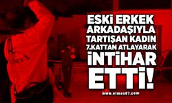 Eski erkek arkadaşıyla tartışan kadın 7.kattan atlayarak intihar etti!