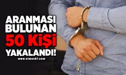 Zonguldak'ta aranması bulunan 50 kişi yakalandı
