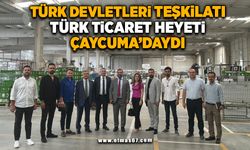 Türk Devletleri Teşkilatı Türk Ticaret Heyeti Çaycuma'daydı