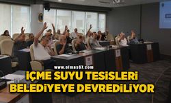 İçme suyu tesisleri belediyeye devrediliyor