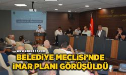 Belediye Meclisi’nde imar planı görüşüldü