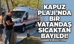 Kapuz Plajı'nda bir vatandaş sıcaktan bayıldı!