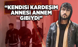 Yakın arkadaşını öldürdü: "Kendisi kardeşim, annesi annem gibiydi"