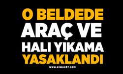 O beldede  araç ve halı yıkama yasaklandı