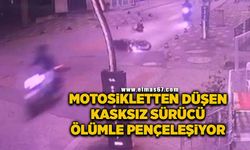 Motosikletten düşen kasksız sürücü ölümle pençeleşiyor