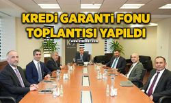 Kredi Garanti Fonu toplantısı yapıldı