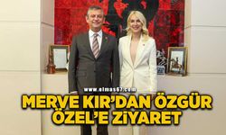 Merve Kır’dan Özgür Özel’e ziyaret