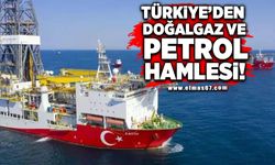 Türkiye'den doğal gaz ve petrol hamlesi!