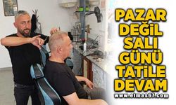 Pazar değil Salı günü tatile devam!