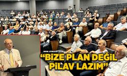 “Bize plan değil pilav lazım”