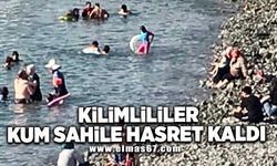 Kilimlililer kum sahile hasret kaldı!