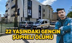 22 yaşındaki gencin şüpheli ölümü