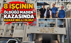 Zonguldak'ta 8 işçinin öldüğü maden kazasında karar belli oldu!