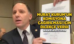 Murat Kurum’un Komisyona çağrılması için dilekçe verdi