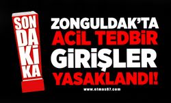 Zonguldak 'ta acil tedbir: Girişler yasaklandı