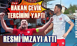 Hakan Çevik tercihini yaptı: Resmi imzayı attı