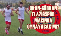 Okan-Gürkan Elazığ maçında oynayacak mı?