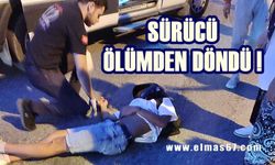 Motosiklet sürücüsü ölümden döndü!