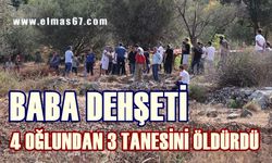 Baba dehşet saçtı: 4 evladından 3 tanesini öldürdü